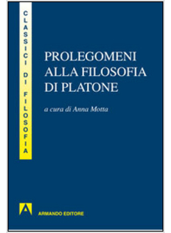 PROLEGOMENI ALLA FILOSOFIA DI PLATONE