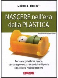 NASCERE NELL'ERA DELLA PLASTICA. PER VIVERE GRAVIDANZA E PARTO CON