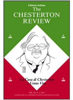 THE CHESTERTON REVIEW. VOL. 3: LA CASA DI CHESTERTON E UOMO VIVO.