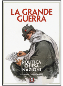 LA GRANDE GUERRA. POLITICA CHIESA NAZIONI