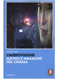 AUDIOVISIONE. SUONO E IMMAGINE NEL CINEMA (L')