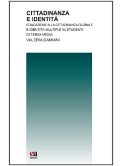 CITTADINANZA E IDENTITA'. EDUCAZIONE ALLA CITTADINANZA GLOBALE E IDENTITA'