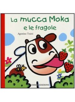  La mucca Moka e l'insalata speciale: 9788867140992: Traini,  Agostino: Books