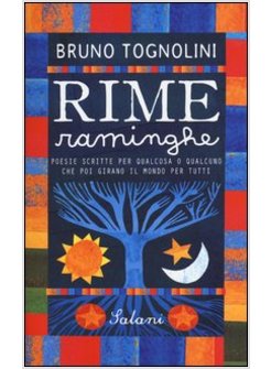 RIME RAMINGHE. POESIE SCRITTE PER QUALCOSA O QUALCUNO CHE POI GIRANO IL MONDO PE