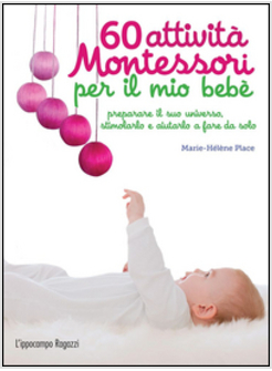 60 ATTIVITA' MONTESSORI PER IL MIO BEBE'