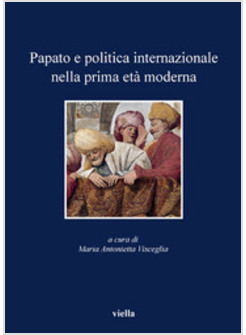 PAPATO E POLITICA INTERNAZIONALE NELLA PRIMA ETA' MODERNA