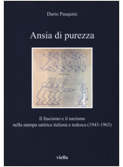 ANSIA DI PUREZZA. IL FASCISMO E IL NAZISMO NELLA STAMPA SATIRICA ITALIANA E TEDE