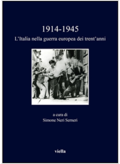 (1914-1945). L'ITALIA NELLA GUERRA EUROPEA DEI TRENT'ANNI