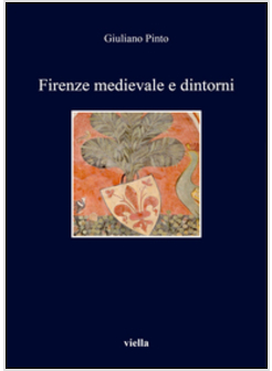 FIRENZE MEDIEVALE E DINTORNI