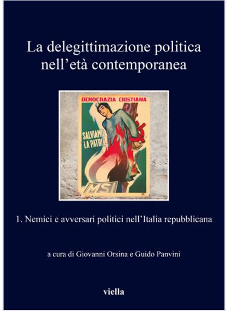 LA DELEGITTIMAZIONE POLITICA NELL'ETA' CONTEMPORANEA 1 NEMICI E AVVERSARI