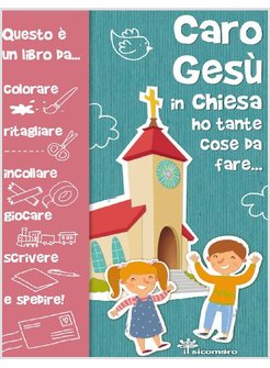 CARO GESU' IN CHIESA HO TANTE COSE DA FARE ...