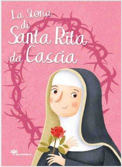 LA STORIA DI SANTA RITA DA CASCIA