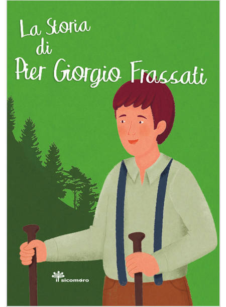 LA STORIA DI PIER GIORGIO FRASSATI