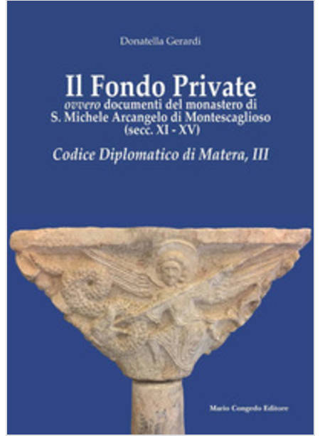 FONDO PRIVATE OVVERO DOCUMENTI DEL MONASTERO DI S. MICHELE ARCANGELO DI MONTESCA