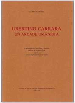 UBERTINO CARRARA UN ARCADE UMANISTA. TESTO LATINO A FRONTE