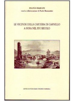 VICENDE DELLA CARTIERA DI CARNELLO A SORA NEL XVI SECOLO (LE)