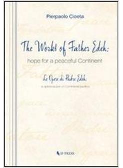 WORKS OF FATHER EDEH: HOPE FOR A PEACEFUL CONTINENT. EDIZ. ITALIANA E INGLESE