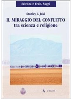 IL MIRAGGIO DEL CONFLITTO TRA SCIENZA E RELIGIONE