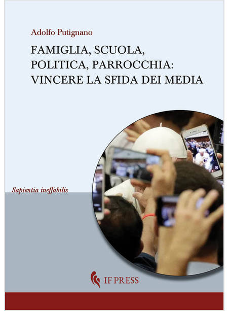 FAMIGLIA, SCUOLA, POLITICA, PARROCCHIA. VINCERE LA SFIDA DEI MEDIA