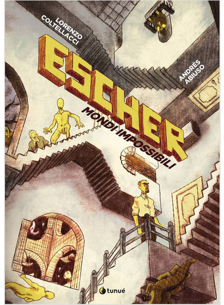 ESCHER. MONDI IMPOSSIBILI