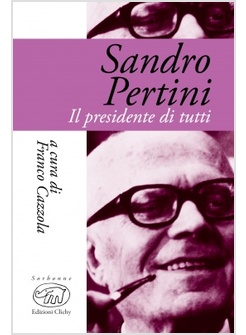 SANDRO PERTINI. IL PRESIDENTE DI TUTTI