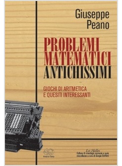 PROBLEMI MATEMATICI ANTICHISSIMI. GIOCHI DI ARITMETICA E QUESITI INTERESSANTI