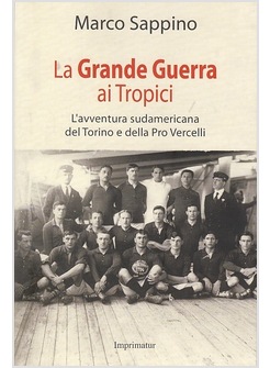 LA GRANDE GUERRA AI TROPICI