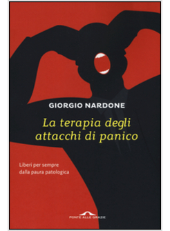 LA TERAPIA DEGLI ATTACCHI DI PANICO