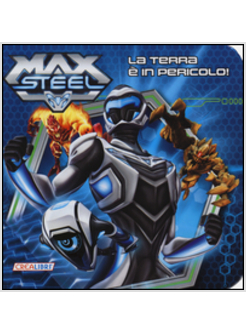 TERRA E' IN PERICOLO! MAX STEEL (LA)