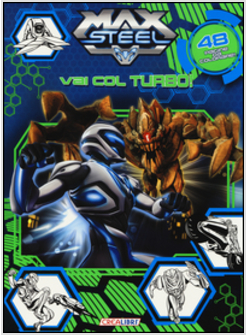 MAX STEEL ALL'ATTACCO!