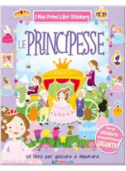 PRINCIPESSE. I MIEI PRIMI LIBRI STICKERS (LE)