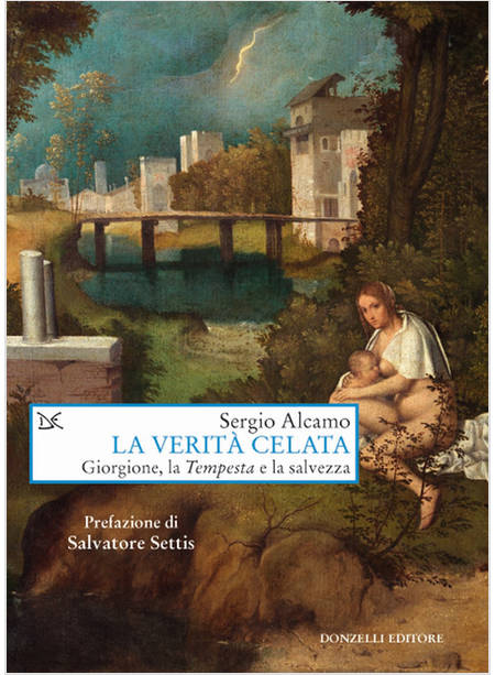 LA VERITA' CELATA GIORGIONE LA TEMPESTA E LA SALVEZZA