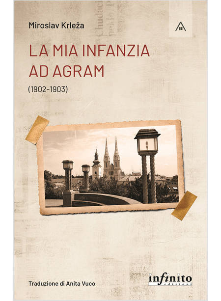 LA MIA INFANZIA AD AGRAM (1902-1903) 