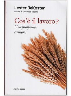 COS'E' IL LAVORO? UNA PROSPETTIVA CRISTIANA