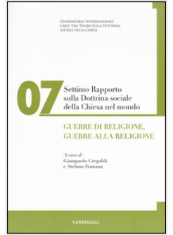 GUERRE DI RELIGIONE, GUERRE ALLA RELIGIONE