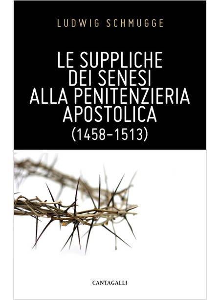 SUPPLICHE DEI SENESI ALLA PENITENZIERIA APOSTOLICA (1458-1513) (LE)