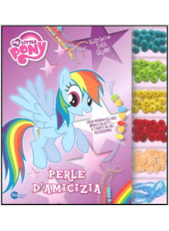 PERLE D'AMICIZIA. MY LITTLE PONY. CON GADGET