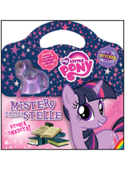 MISTERO DALLE STELLE. MY LITTLE PONY. CON GADGET