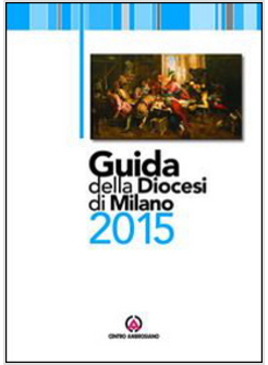 GUIDA DELLA DIOCESI DI MILANO 2015