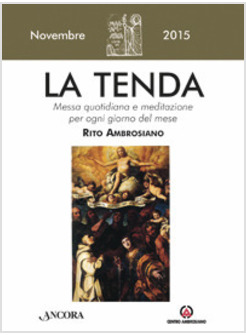 TENDA. MESSA QUOTIDIANA E MEDITAZIONE PER OGNI GIORNO DEL MESE. RITO AMBROSIANO.