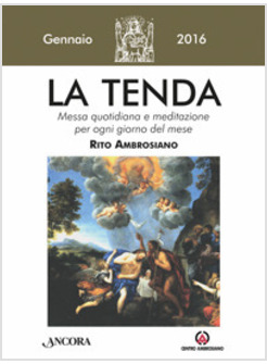 TENDA. MESSA QUOTIDIANA E MEDITAZIONE PER OGNI GIORNO DEL MESE. RITO AMBROSIANO.