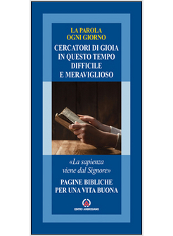 CERCATORI DI GIOIA IN QUESTO TEMPO DIFFICILE E MERAVIGLIOSO. ESTATE 2016