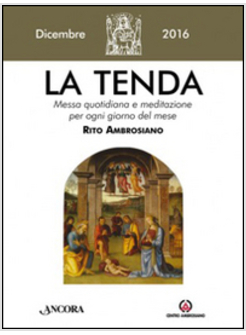 TENDA. MESSA QUOTIDIANA E MEDITAZIONE PER OGNI GIORNO DEL MESE. RITO AMBROSIANO.