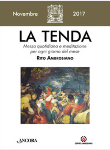 TENDA. MESSA QUOTIDIANA E MEDITAZIONE PER OGNI GIORNO DEL MESE. RITO AMBROSIANO.