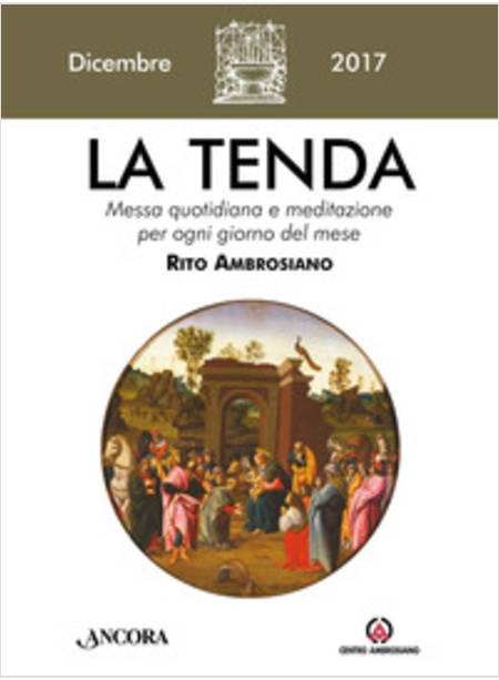 TENDA. MESSA QUOTIDIANA E MEDITAZIONE PER OGNI GIORNO DEL MESE. RITO AMBROSIANO.