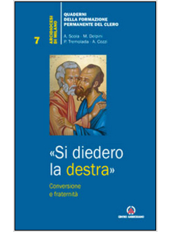 «SI DIEDERO LA DESTRA». CONVERSIONE E FRATERNITA'