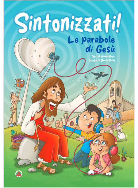 SINTONIZZATI! LE PARABOLE DI GESU'