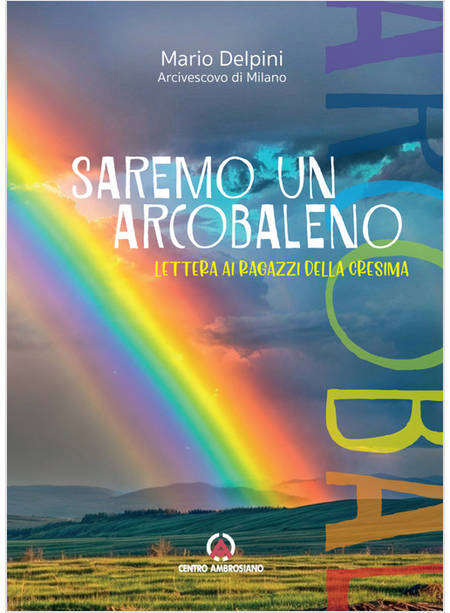 SAREMO UN ARCOBALENO LETTERA AI RAGAZZI DELLA CRESIMA