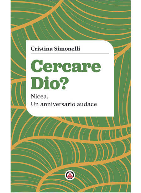 CERCARE DIO? NICEA UN ANNIVERSARIO AUDACE