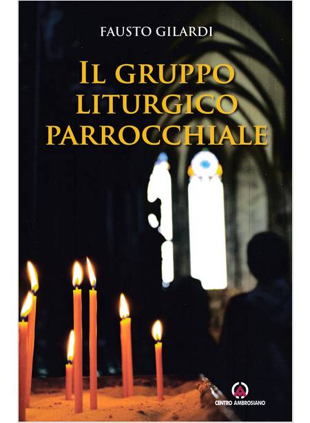 IL GRUPPO LITURGICO PARROCCHIALE 